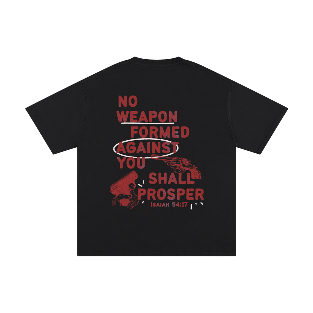 No Weapon Formed Against Shall Prosper Tee
